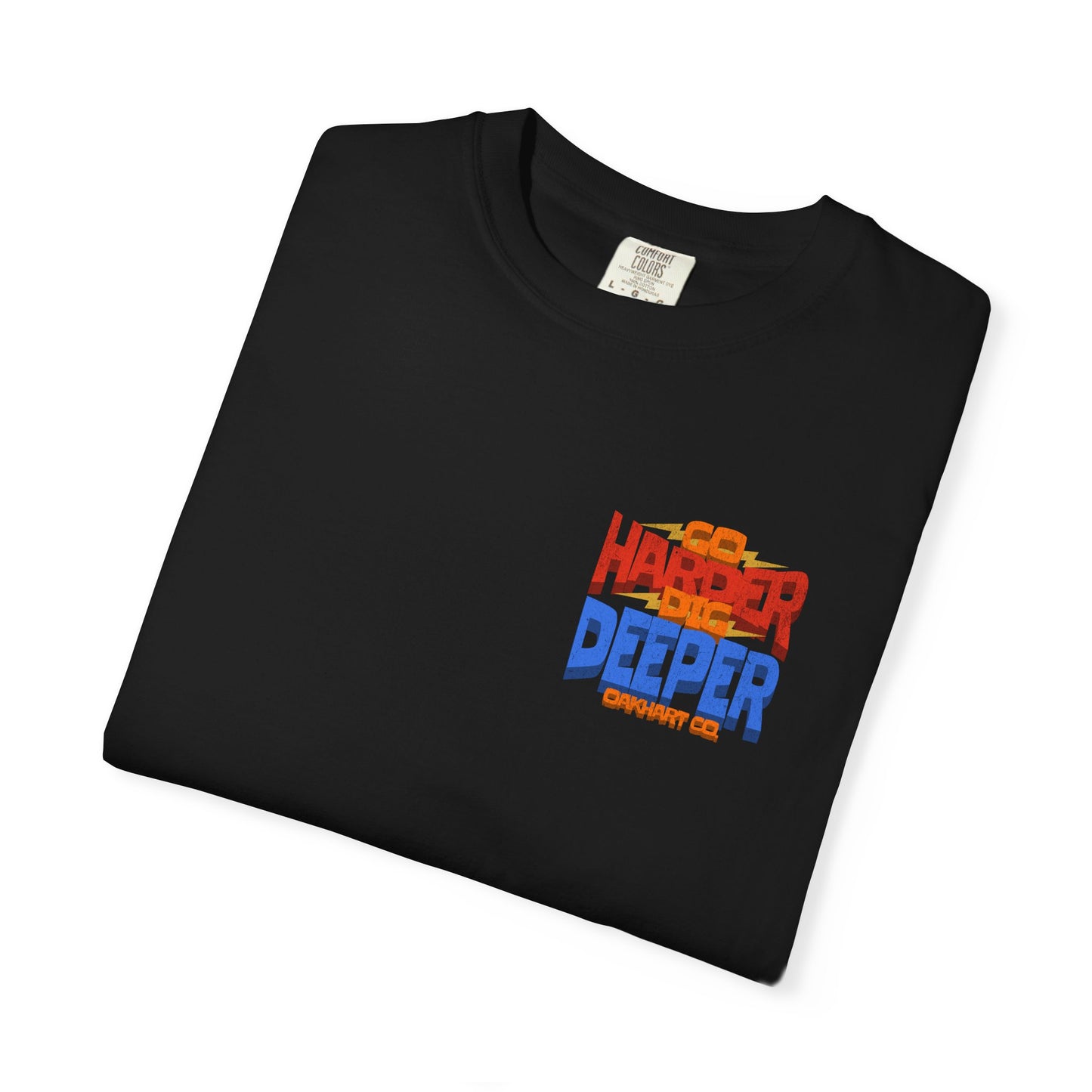 Go Harder, Dig Deeper T-Shirt