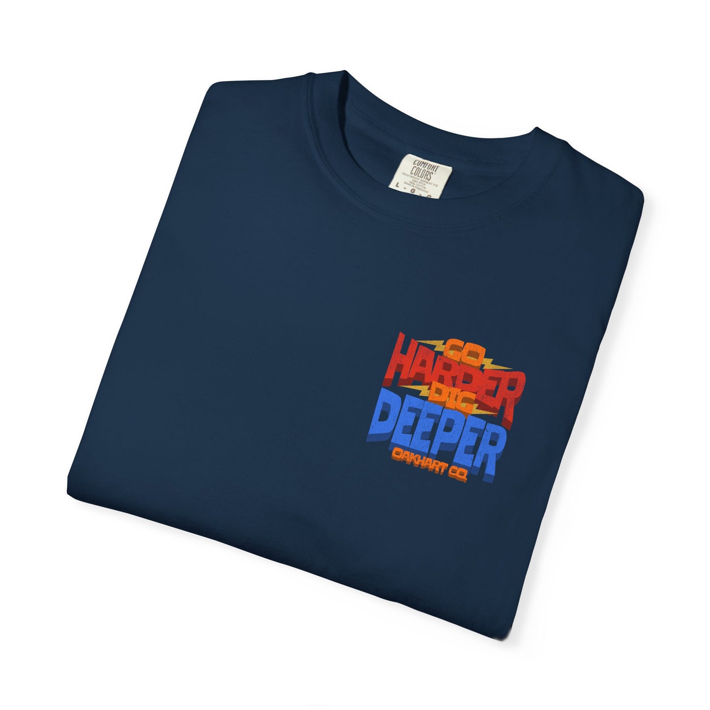 Go Harder, Dig Deeper T-Shirt
