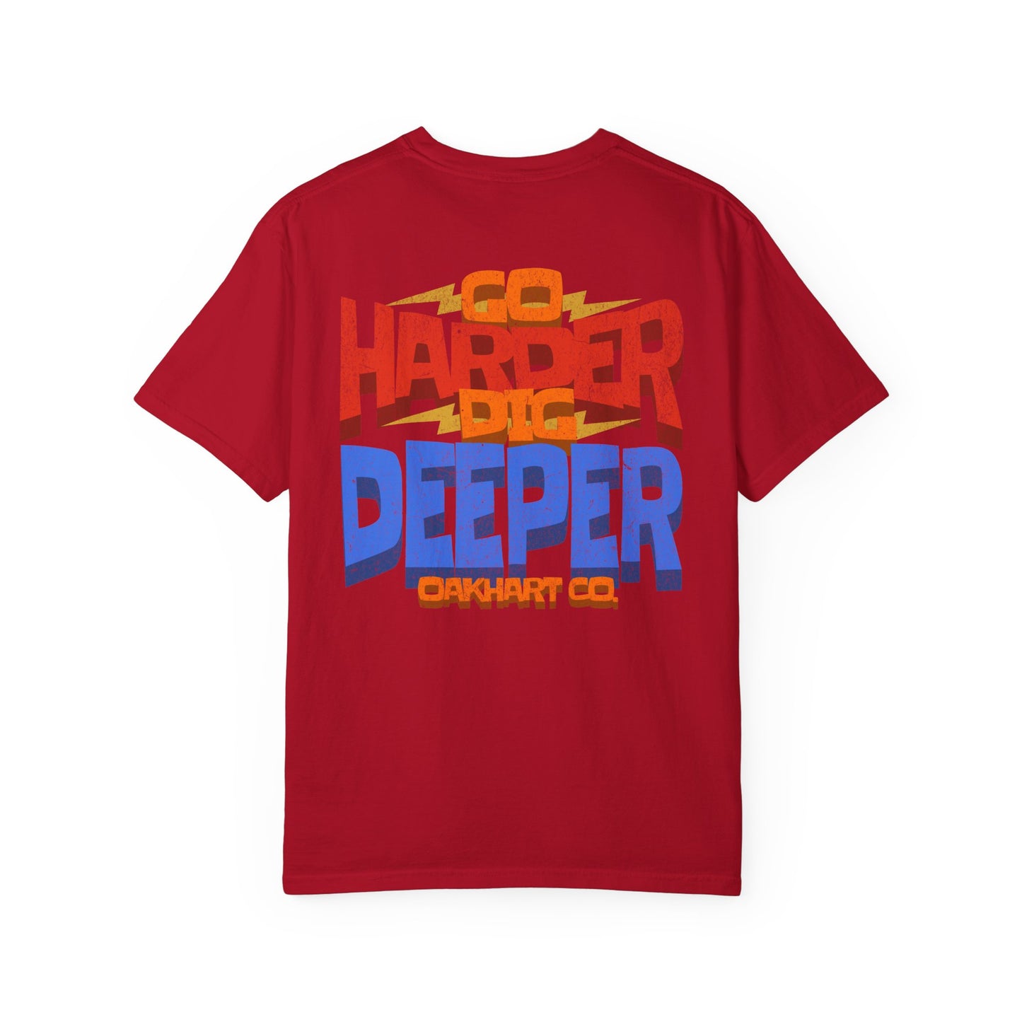 Go Harder, Dig Deeper T-Shirt