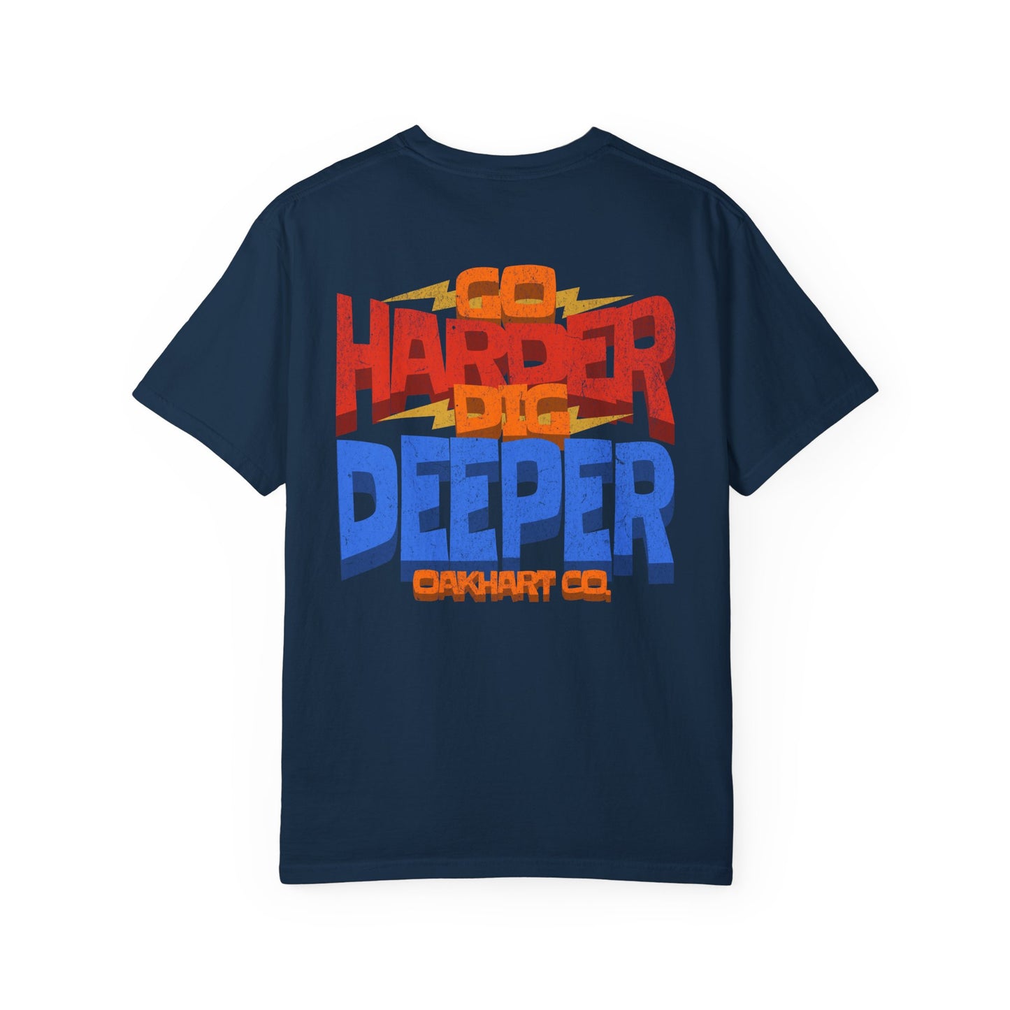 Go Harder, Dig Deeper T-Shirt